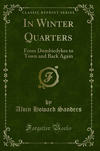 Stock image for In Winter Quarters From Dumbiedykes to Town and Back Again Classic Reprint for sale by PBShop.store UK