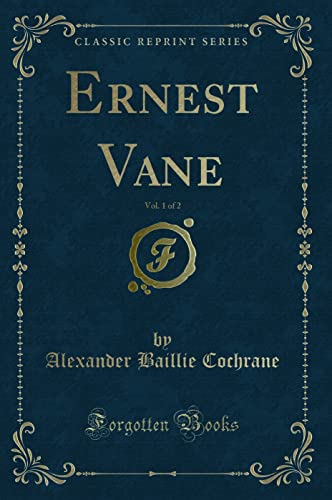 Stock image for Ernest Vane, Vol 1 of 2 Classic Reprint for sale by PBShop.store US
