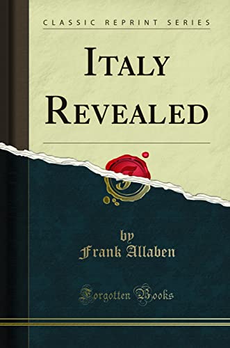 Imagen de archivo de Italy Revealed Classic Reprint a la venta por PBShop.store US