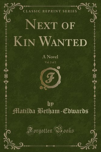 Stock image for Next of Kin Wanted, Vol 2 of 2 A Novel Classic Reprint for sale by PBShop.store UK