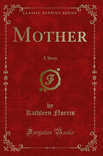 Stock image for Mother A Story Classic Reprint for sale by PBShop.store UK