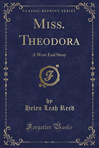 Stock image for Miss Theodora A West End Story Classic Reprint for sale by PBShop.store US
