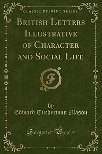 Beispielbild fr British Letters Illustrative of Character and Social Life Classic Reprint zum Verkauf von PBShop.store US