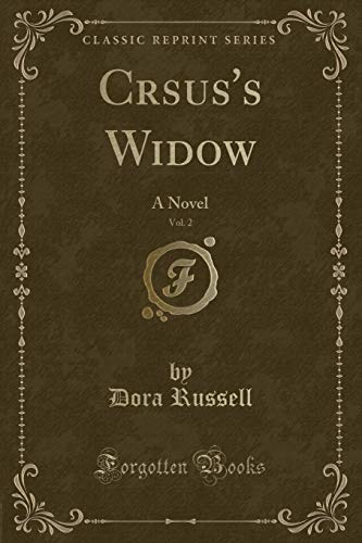 Beispielbild fr Crsus's Widow, Vol. 2 : A Novel (Classic Reprint) zum Verkauf von Buchpark