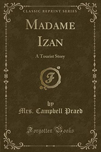 Imagen de archivo de Madame Izan A Tourist Story Classic Reprint a la venta por PBShop.store US
