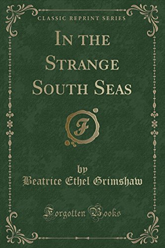 9781330187609: In the Strange South Seas (Classic Reprint)