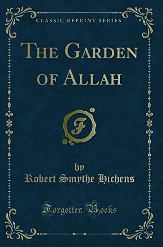 Beispielbild fr The Garden of Allah (Classic Reprint) zum Verkauf von Buchpark