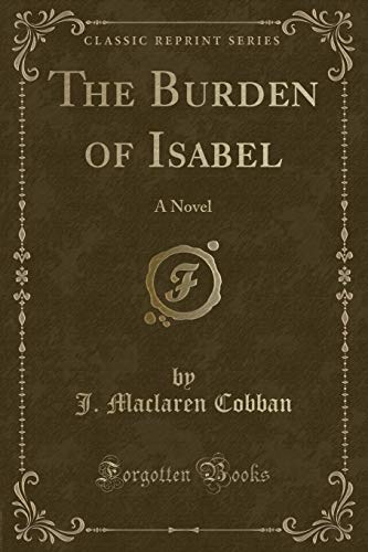 9781330190272: The Burden of Isabel: A Novel (Classic Reprint)