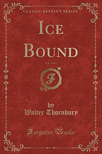 Beispielbild fr Ice Bound, Vol. 2 of 3 (Classic Reprint) zum Verkauf von Buchpark