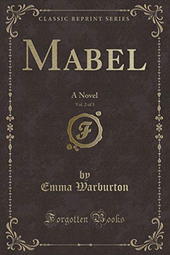 Beispielbild fr Mabel, Vol. 2 of 3: A Novel (Classic Reprint) zum Verkauf von AwesomeBooks