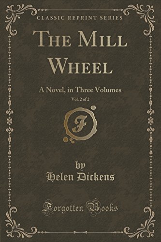 Stock image for The Mill Wheel, Vol 2 of 2 A Novel, in Three Volumes Classic Reprint for sale by PBShop.store US