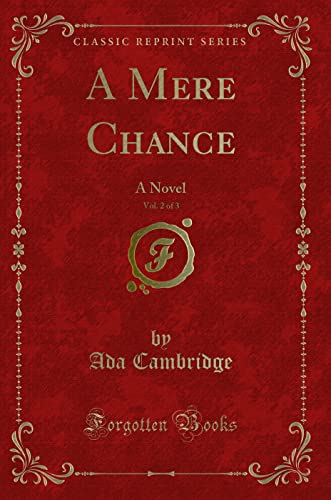 9781330204191: A Mere Chance, Vol. 2 of 3: A Novel (Classic Reprint)