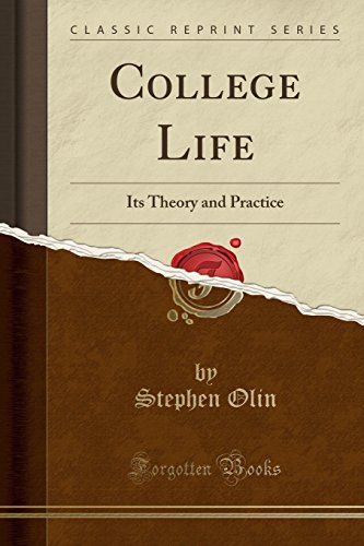 Imagen de archivo de College Life Its Theory and Practice Classic Reprint a la venta por PBShop.store US