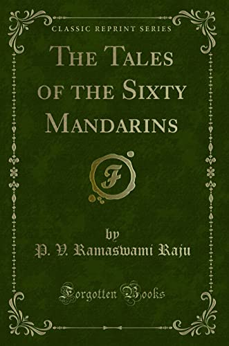 Stock image for The Tales of the Sixty Mandarins Classic Reprint for sale by PBShop.store US
