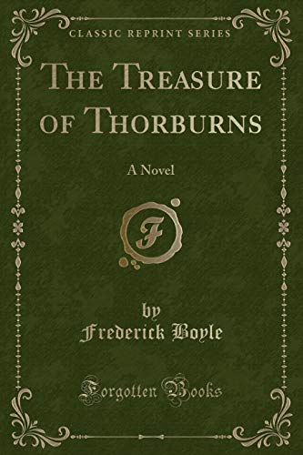 Stock image for The Treasure of Thorburns A Novel Classic Reprint for sale by PBShop.store US