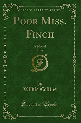 Stock image for Poor Miss Finch, Vol 2 of 3 A Novel Classic Reprint for sale by PBShop.store US