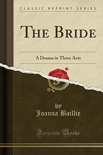 Imagen de archivo de The Bride A Drama in Three Acts Classic Reprint a la venta por PBShop.store US