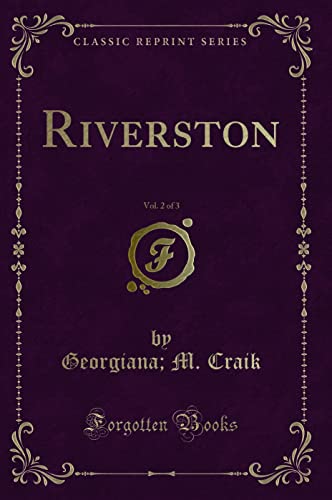 Stock image for Riverston, Vol 2 of 3 Classic Reprint for sale by PBShop.store US