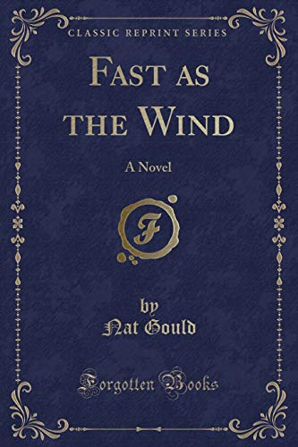 9781330228487: Fast as the Wind: A Novel (Classic Reprint)