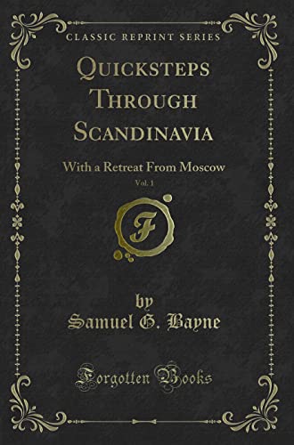 Stock image for Quicksteps Through Scandinavia, Vol 1 With a Retreat From Moscow Classic Reprint for sale by PBShop.store US