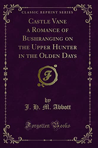 9781330233610: Castle Vane a Romance of Bushranging on the Upper Hunter in the Olden Days (Classic Reprint)