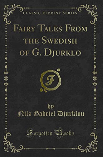 Stock image for Fairy Tales From the Swedish of G Djurklo Classic Reprint for sale by PBShop.store US