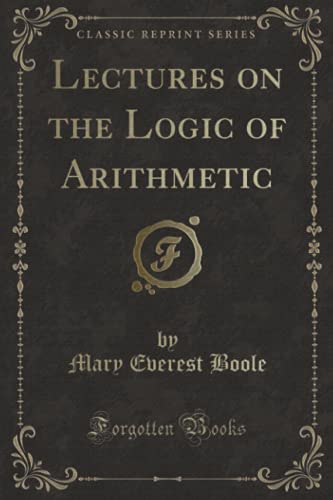 9781330241981: Lectures on the Logic of Arithmetic (Classic Reprint)