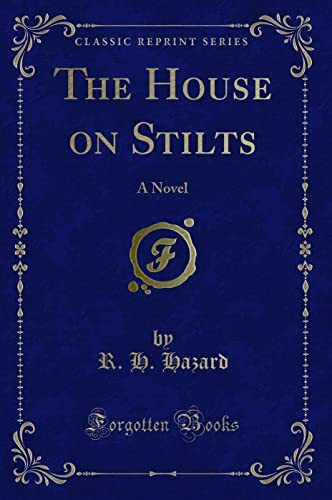 9781330243534: The House on Stilts: A Novel (Classic Reprint)