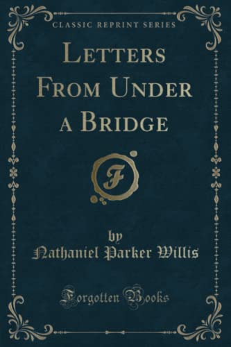 Imagen de archivo de Letters From Under a Bridge Classic Reprint a la venta por PBShop.store US
