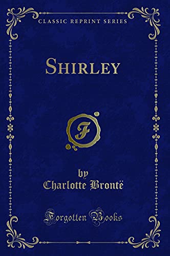 9781330247280: Shirley (Classic Reprint)