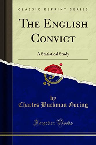 9781330255193: The English Convict: A Statistical Study (Classic Reprint)
