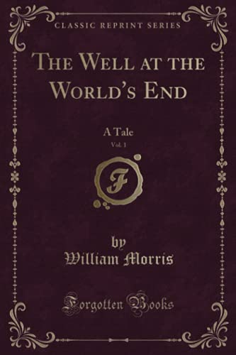 Stock image for The Well at the World's End, Vol 1 A Tale Classic Reprint for sale by PBShop.store US