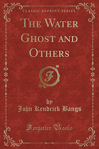 Stock image for The Water Ghost and Others (Classic Reprint) for sale by HPB Inc.