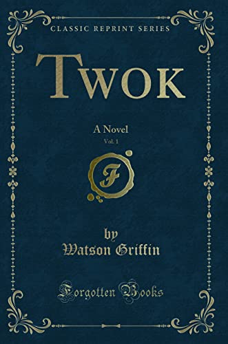 Imagen de archivo de Twok, Vol 1 A Novel Classic Reprint a la venta por PBShop.store US