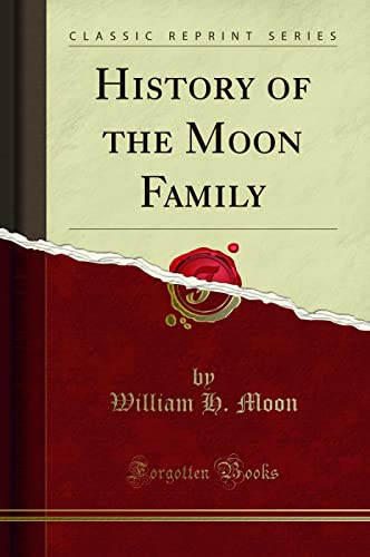 9781330259085: History of the Moon Family (Classic Reprint)