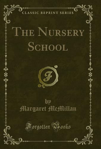 9781330259559: The Nursery School (Classic Reprint)