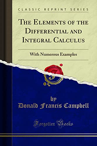 9781330266076: The Elements of the Differential and Integral Calculus: With Numerous Examples (Classic Reprint)