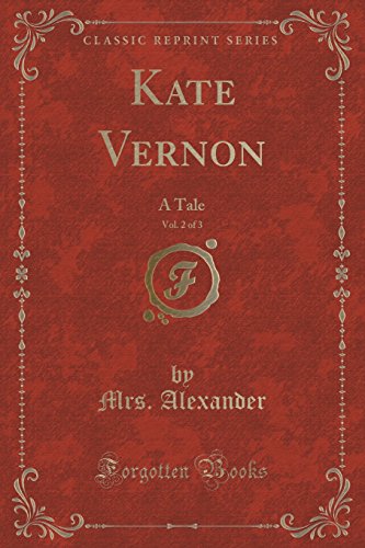 9781330267424: Kate Vernon, Vol. 2 of 3: A Tale (Classic Reprint)