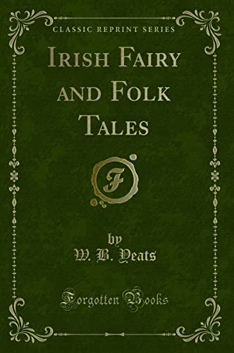 Stock image for Irish Fairy and Folk Tales (Classic Reprint) for sale by A Team Books
