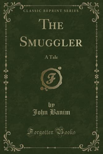 9781330282502: The Smuggler: A Tale (Classic Reprint)