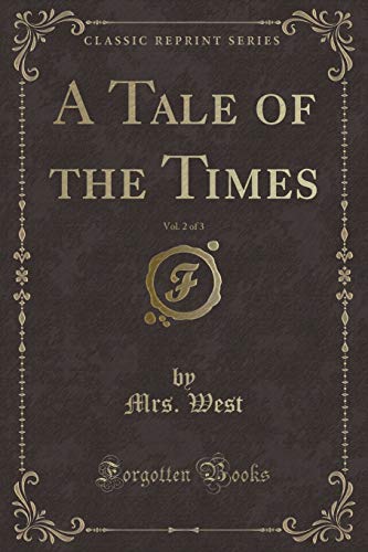 Beispielbild fr A Tale of the Times, Vol. 2 of 3 (Classic Reprint) zum Verkauf von Buchpark