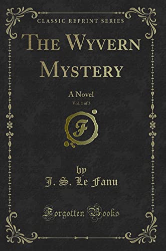 9781330285442: The Wyvern Mystery, Vol. 1 of 3: A Novel (Classic Reprint)