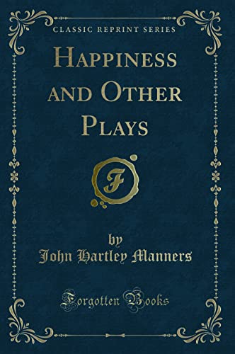 Stock image for Happiness and Other Plays Classic Reprint for sale by PBShop.store US