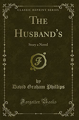 Imagen de archivo de The Husbands: Story a Novel (Classic Reprint) a la venta por Reuseabook