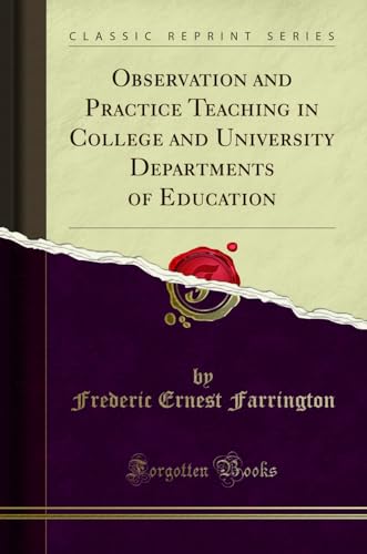 Stock image for Observation and Practice Teaching in College and University Departments of Education Classic Reprint for sale by PBShop.store US