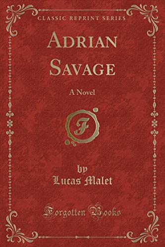 9781330300022: Adrian Savage: A Novel (Classic Reprint)