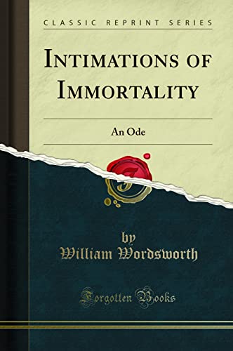 9781330301531: Intimations of Immortality: An Ode (Classic Reprint)