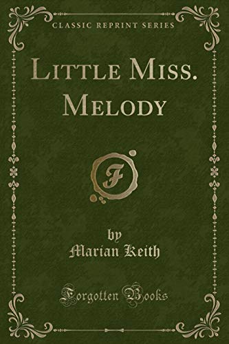 9781330303320: Little Miss. Melody (Classic Reprint)