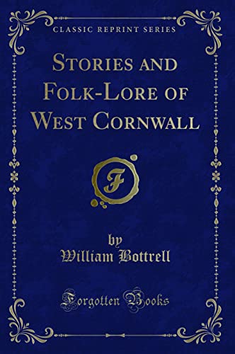 9781330309407: Stories and Folk-Lore of West Cornwall (Classic Reprint)