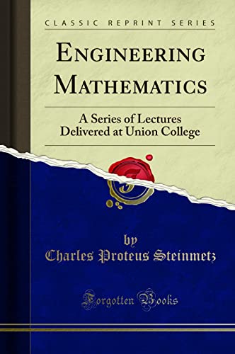 Stock image for Engineering Mathematics: A Series of Lectures Delivered at Union College (Classic Reprint) for sale by GF Books, Inc.